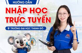 HƯỚNG DẪN NHẬP HỌC TRỰC TUYẾN TẠI TRƯỜNG ĐẠI HỌC THÀNH ĐÔ 2026