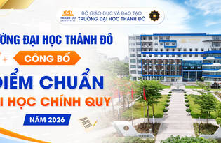 TRƯỜNG ĐẠI HỌC THÀNH ĐÔ CHÍNH THỨC CÔNG BỐ ĐIỂM CHUẨN TRÚNG TUYỂN ĐẠI HỌC CHÍNH QUY NĂM 2026
